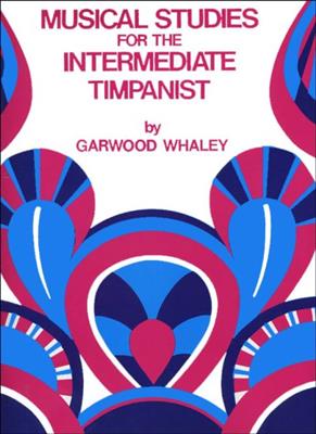 Musical Studies for the Intermediate Timpanist | Garwood Whaley