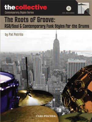 The Roots of Groove: R&B/Soul & Contemporary Funk Styles for the Drums | Pat Petrillo