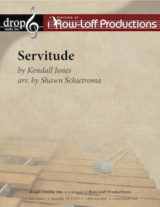 Servitude | by Kendall Jones arr. by Shawn Schietroma.