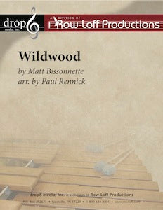 Wildwood | by Matt Bissonnette arr. by Paul Rennick.