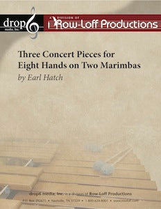 Three Concert Pieces for Eight Hands on Two Marimbas | by Earl Hatch.