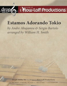 Estamos Adorando Tokio | by Andre Abujamra & Sergio Bartolo arr. by William h. Smith.