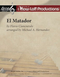 El Matador | by Flavio Cianciarulo arr. by Michael A. Hernandez.