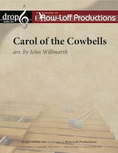 Carol of the Cowbells | Traditional arr. by John Willmarth.