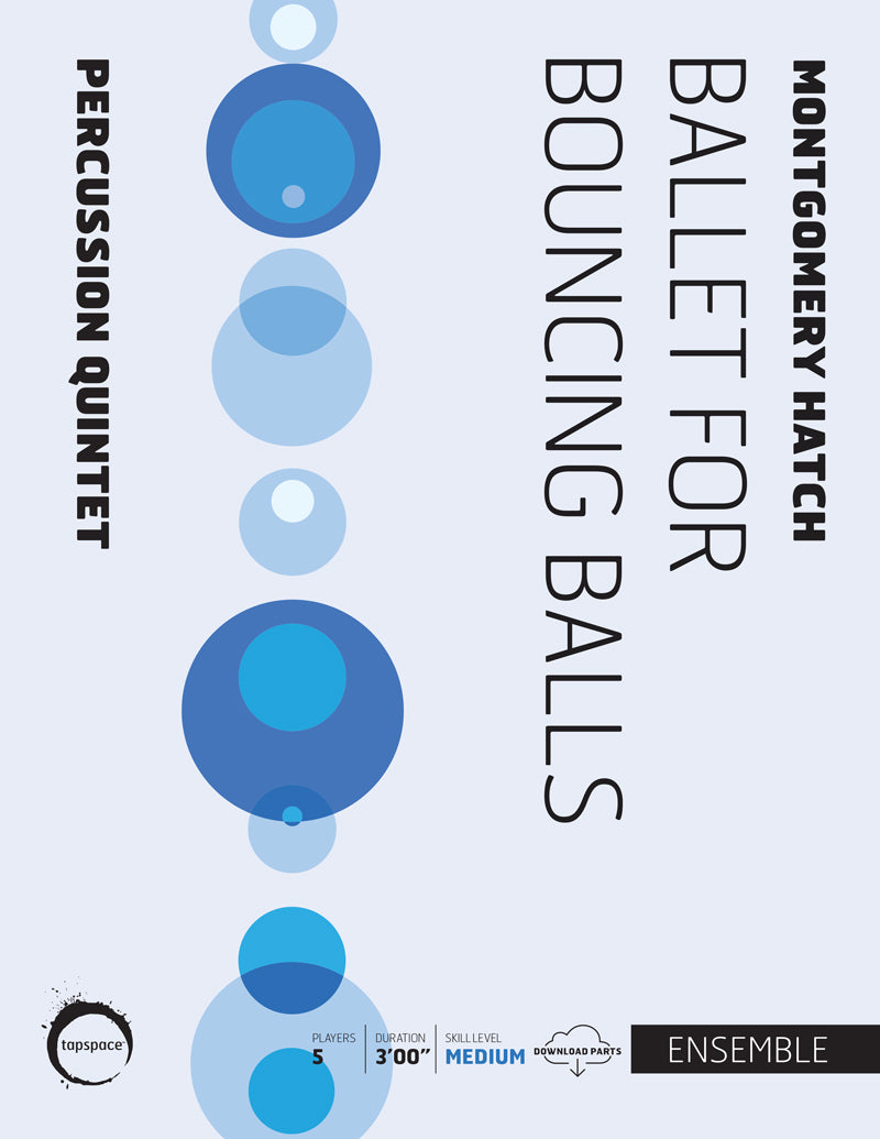 Ballet for Bouncing Balls | Montgomery Hatch