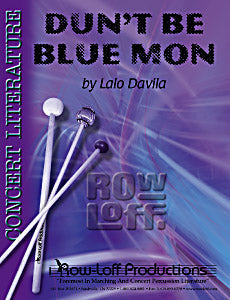 Dun't Be Blue Mon | by Lalo Davila