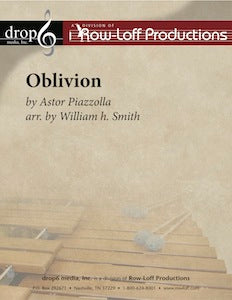 Oblivion | by Astor Piazzolla arr. by William h. Smith.