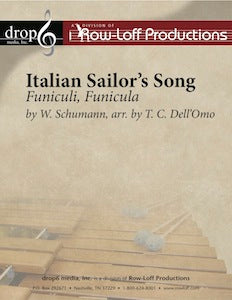 Italian Sailor's Song/Funiculi, Funicula | by William Schumann/Traditional arr. by Thomas C. Dell'Omo.