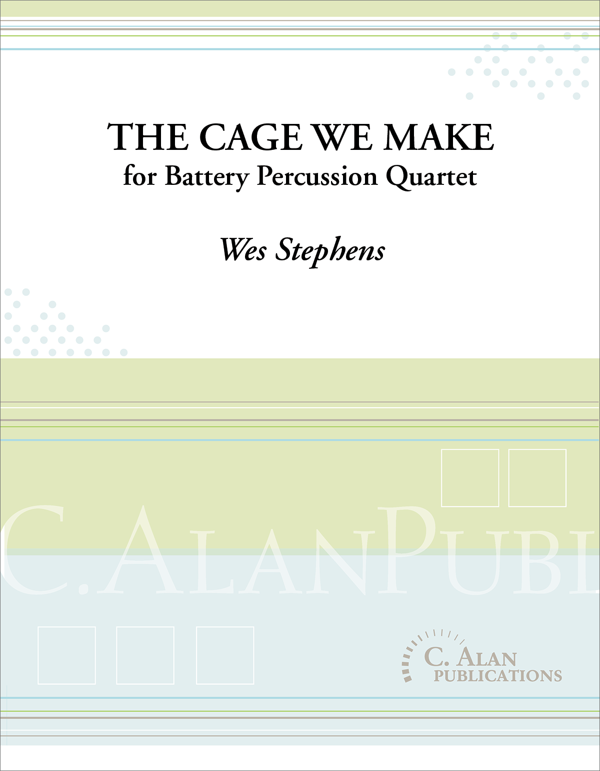 The-Cage-We-Make | Stephens, Wes